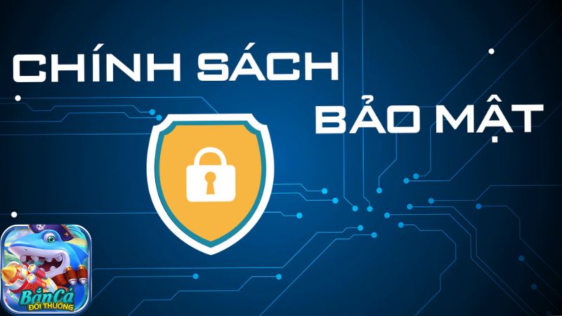 Giới thiệu về chính sách bảo mật Bắn Cá Đổi Thưởng Giới thiệu về chính sách bảo mật Bắn Cá Đổi Thưởng